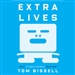 Extra Lives: Why Video Games Matter