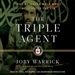 The Triple Agent: The al-Qaeda Mole who Infiltrated the CIA