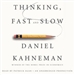 Thinking, Fast and Slow