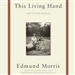 This Living Hand: And Other Essays