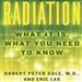 Radiation: What It Is, What You Need to Know
