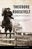 Theodore Roosevelt: A Strenuous Life