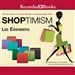 Shoptimism: Why the American Consumer Will Keep on Buying No Matter What
