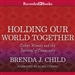 Holding Our World Together