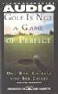 Golf Is Not a Game of Perfect