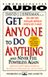 Get Anyone to Do Anything and Never Feel Powerless Again