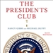 The Presidents Club: Inside the World's Most Exclusive Fraternity