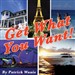 Get What You Want!