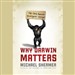 Why Darwin Matters