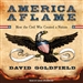 America Aflame: How the Civil War Created a Nation