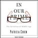 In Our Prime: The Invention of Middle Age