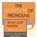 The Secret Life of Pronouns