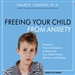 Freeing Your Child From Anxiety