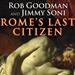 Rome's Last Citizen: The Life and Legacy of Cato, Mortal Enemy of Caesar
