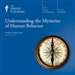 Understanding the Mysteries of Human Behavior