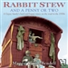 Rabbit Stew and a Penny or Two