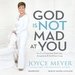 God Is Not Mad at You