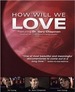 How Will We Love?
