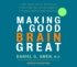 Making a Good Brain Great