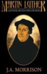 Martin Luther: The Lion-Hearted Reformer