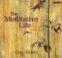The Meditative Life
