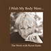 I Wish My Body Were...