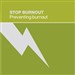 Stop Burnout: Preventing Burnout