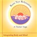 Kum Nye Relaxation: Integrating Body and Mind