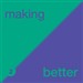 Making Things Better: Unfolding your Potential