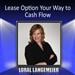 Lease Option Your Way to Cash Flow