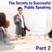 Enjoy Making an Impact: The Secrets to Successful Public Speaking, Part 2