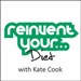 Re-Invent Your Diet