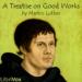 A Treatise on Good Works