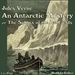 An Antarctic Mystery, or The Sphinx of the Ice Fields