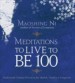 Meditations to Live to be 100