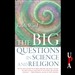 The Big Questions in Science and Religion