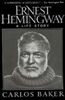 Ernest Hemingway: A Life Story