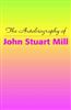 The Autobiography of John Stuart Mill