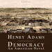 Democracy: An American Novel