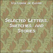 Selected Works: Letters, Sketches and Stories