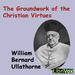 The Groundwork of the Christian Virtues