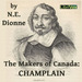 The Makers of Canada: Champlain